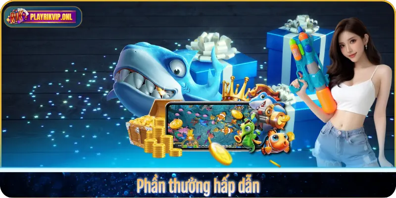 Phần thưởng hấp dẫn