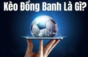kèo bóng đá Go88 với highlight kèo đồng banh.